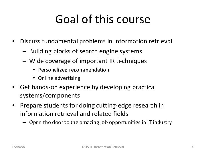Goal of this course • Discuss fundamental problems in information retrieval – Building blocks Goal of this course • Discuss fundamental problems in information retrieval – Building blocks