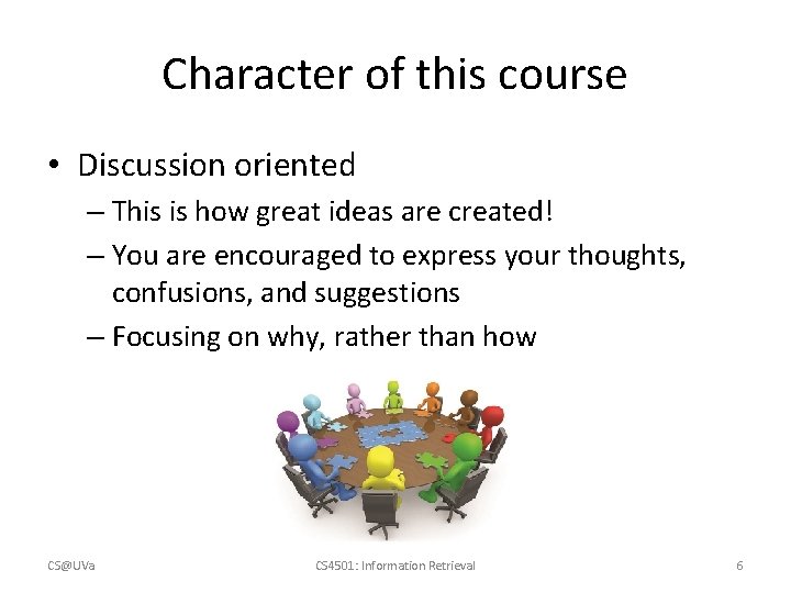 Character of this course • Discussion oriented – This is how great ideas are Character of this course • Discussion oriented – This is how great ideas are