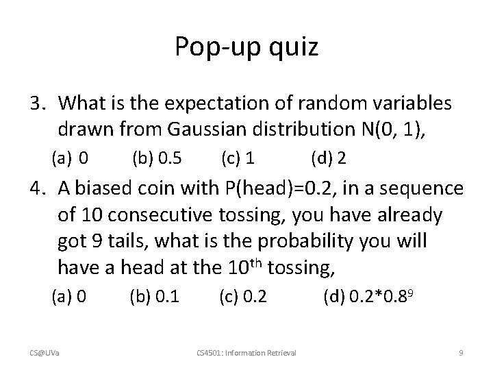 Pop-up quiz 3. What is the expectation of random variables drawn from Gaussian distribution Pop-up quiz 3. What is the expectation of random variables drawn from Gaussian distribution