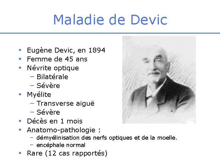 Maladie de Devic • Eugène Devic, en 1894 • Femme de 45 ans •