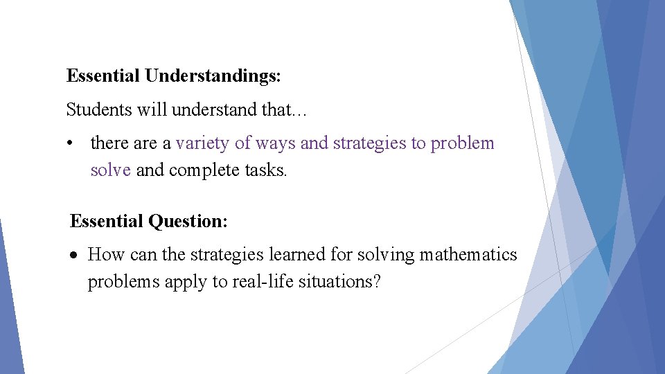 Essential Understandings: Students will understand that… • there a variety of ways and strategies