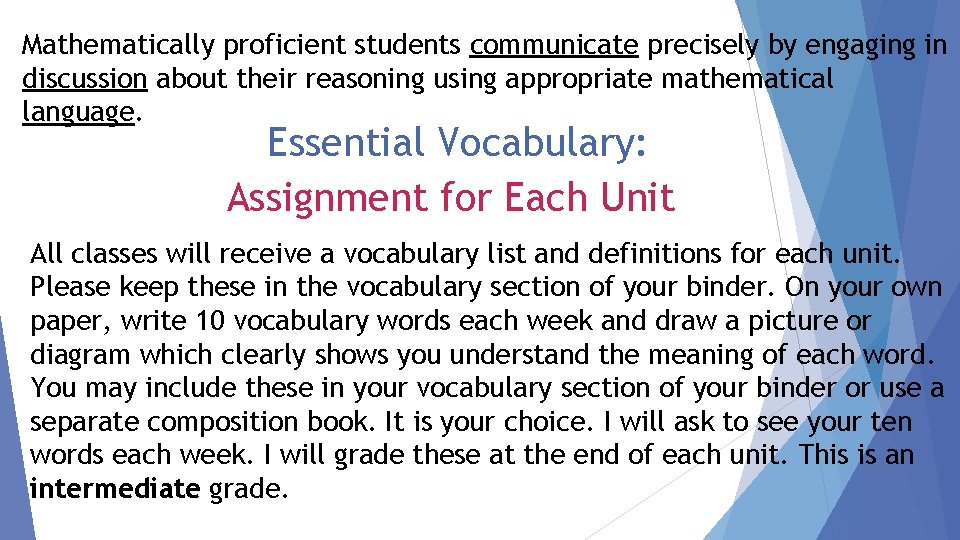 Mathematically proficient students communicate precisely by engaging in discussion about their reasoning using appropriate