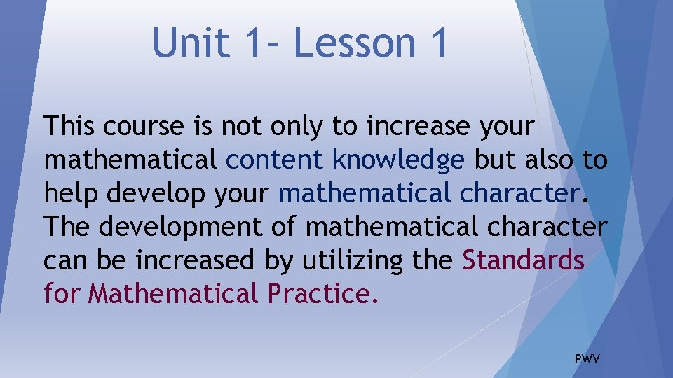 Unit 1 - Lesson 1 This course is not only to increase your mathematical