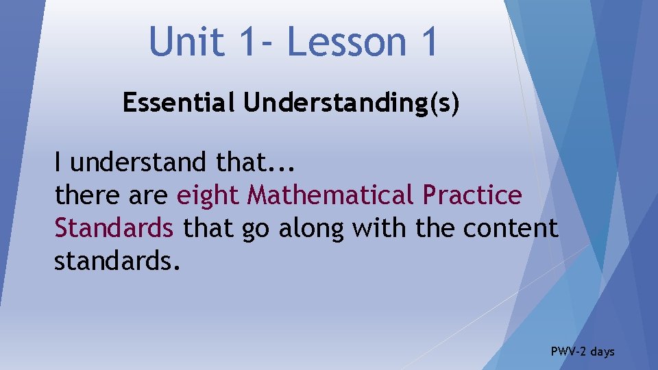 Unit 1 - Lesson 1 Essential Understanding(s) I understand that. . . there are