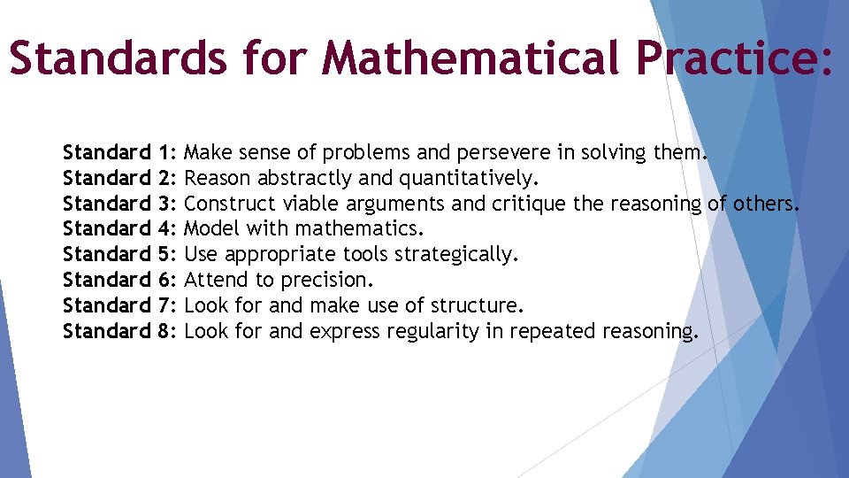 Standards for Mathematical Practice: Standard Standard 1: Make sense of problems and persevere in