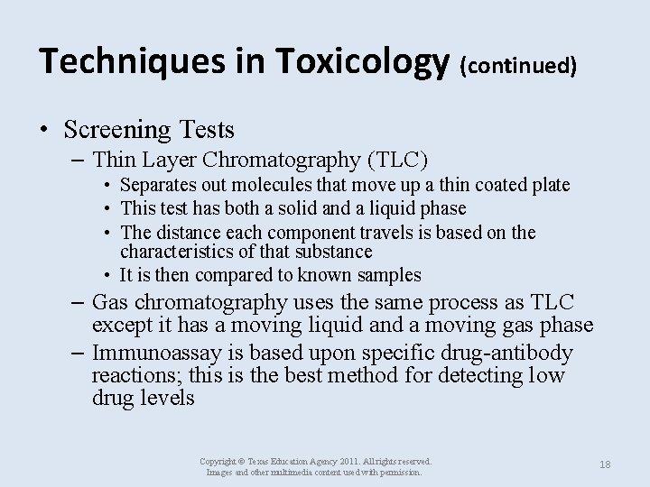 Techniques in Toxicology (continued) • Screening Tests – Thin Layer Chromatography (TLC) • Separates