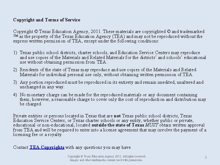 Copyright and Terms of Service Copyright © Texas Education Agency, 2011. These materials are