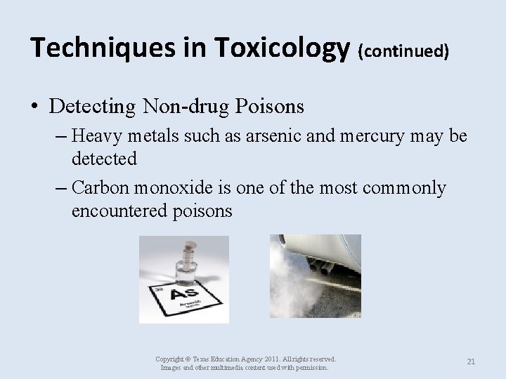 Techniques in Toxicology (continued) • Detecting Non-drug Poisons – Heavy metals such as arsenic