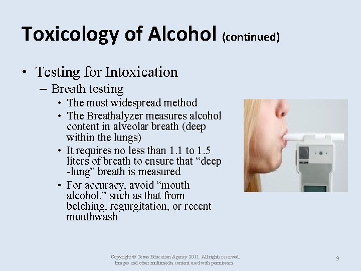 Toxicology of Alcohol (continued) • Testing for Intoxication – Breath testing • The most