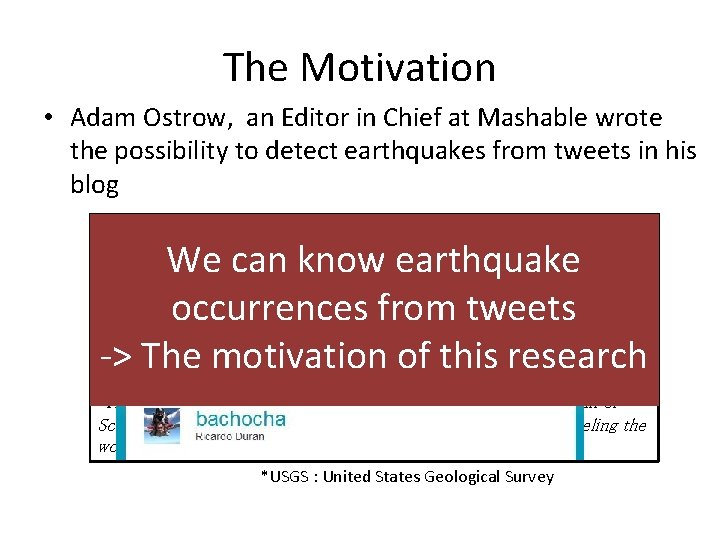 The Motivation • Adam Ostrow, an Editor in Chief at Mashable wrote the possibility The Motivation • Adam Ostrow, an Editor in Chief at Mashable wrote the possibility