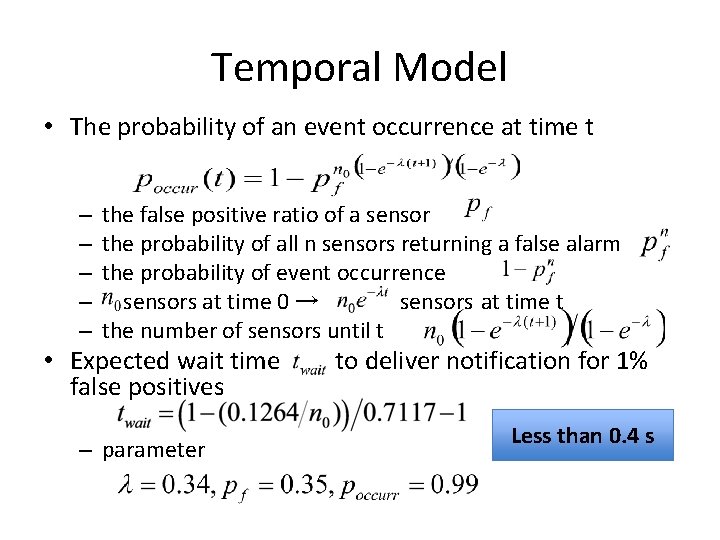 Temporal Model • The probability of an event occurrence at time t – – Temporal Model • The probability of an event occurrence at time t – –