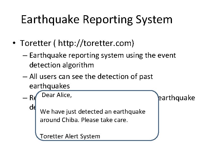 Earthquake Reporting System • Toretter ( http: //toretter. com) – Earthquake reporting system using Earthquake Reporting System • Toretter ( http: //toretter. com) – Earthquake reporting system using