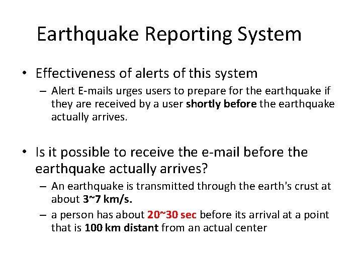 Earthquake Reporting System • Effectiveness of alerts of this system – Alert E-mails urges Earthquake Reporting System • Effectiveness of alerts of this system – Alert E-mails urges