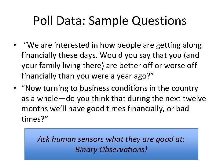 Poll Data: Sample Questions • “We are interested in how people are getting along Poll Data: Sample Questions • “We are interested in how people are getting along