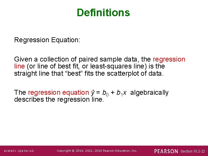 Definitions Regression Equation: Given a collection of paired sample data, the regression line (or