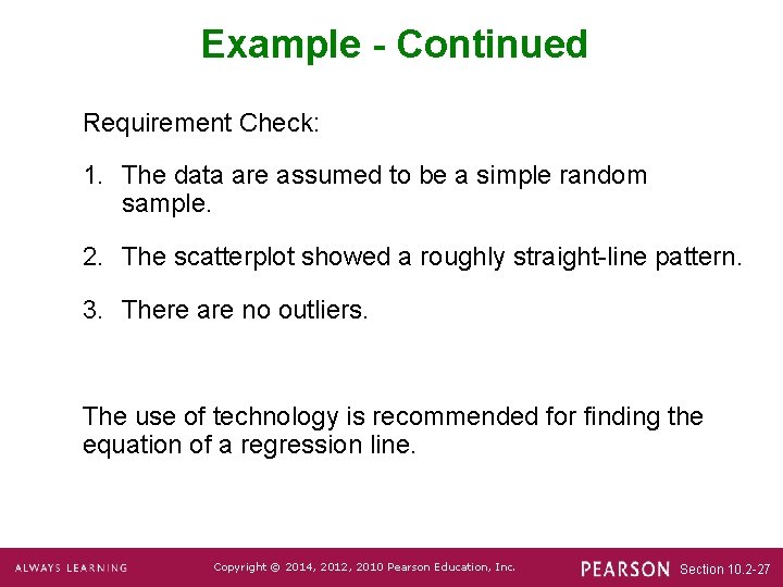 Example - Continued Requirement Check: 1. The data are assumed to be a simple