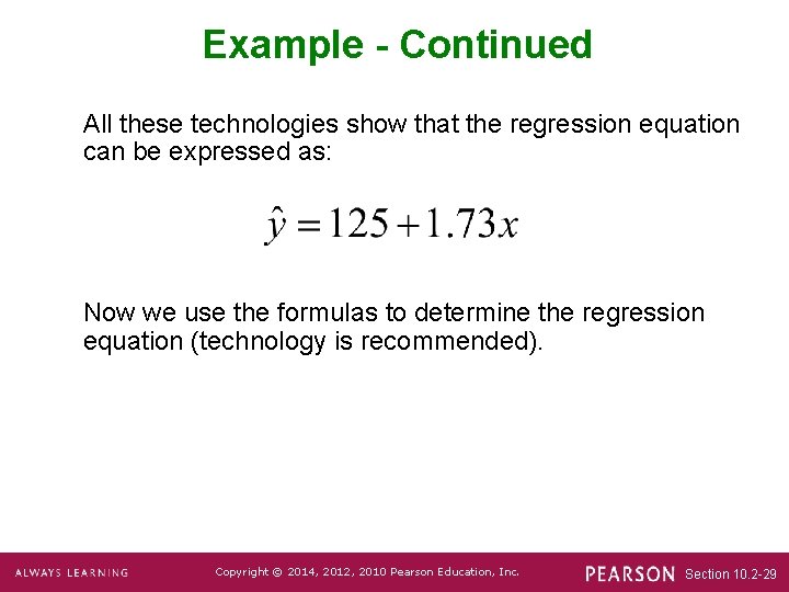 Example - Continued All these technologies show that the regression equation can be expressed