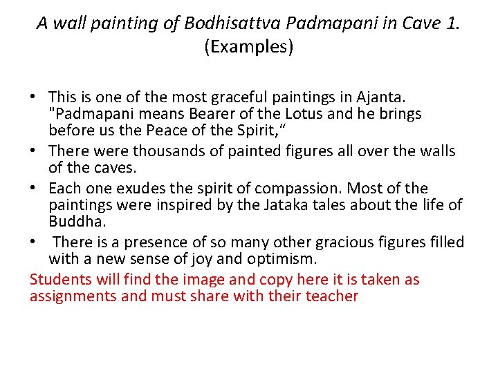 A wall painting of Bodhisattva Padmapani in Cave 1. (Examples) • This is one