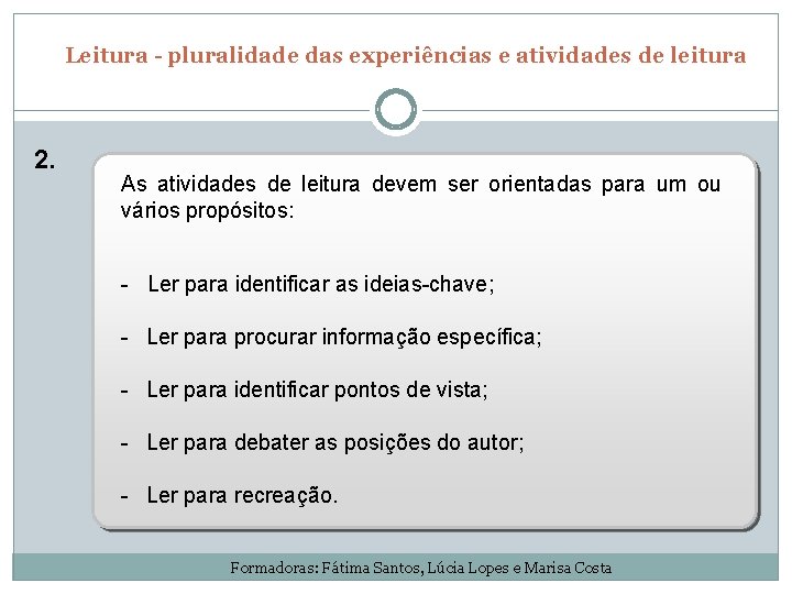 Leitura - pluralidade das experiências e atividades de leitura 2. As atividades de leitura