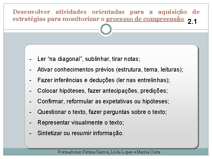 Desenvolver atividades orientadas para a aquisição de estratégias para monitorizar o processo de compreensão