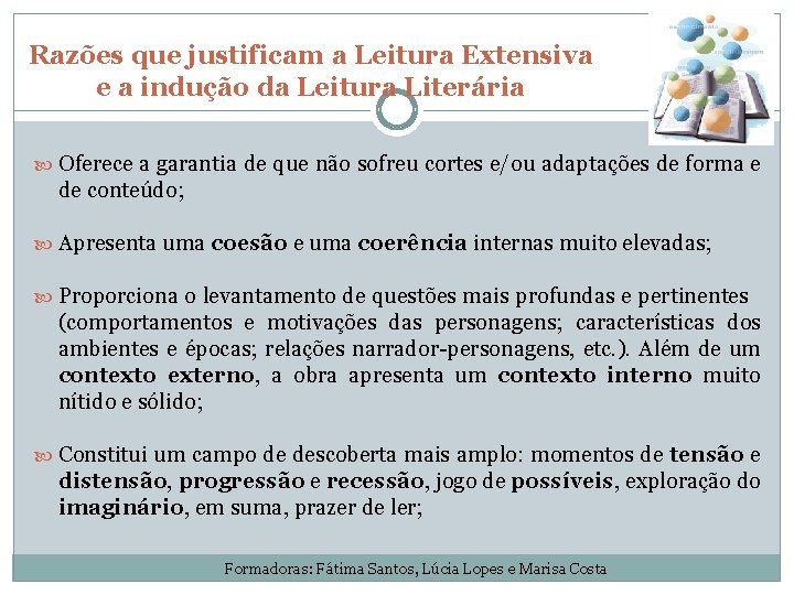 Razões que justificam a Leitura Extensiva e a indução da Leitura Literária Oferece a