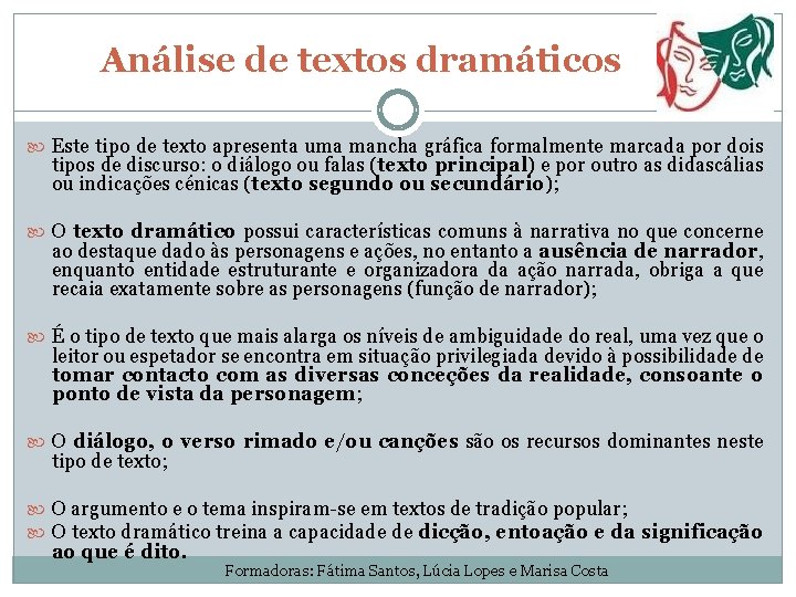 Análise de textos dramáticos Este tipo de texto apresenta uma mancha gráfica formalmente marcada