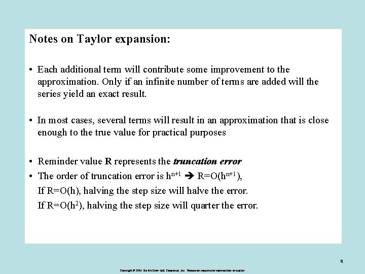 Notes on Taylor expansion: • Each additional term will contribute some improvement to the