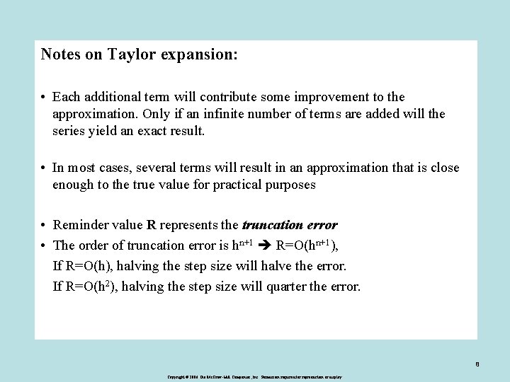 Notes on Taylor expansion: • Each additional term will contribute some improvement to the