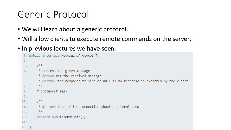 Generic Protocol • We will learn about a generic protocol. • Will allow clients