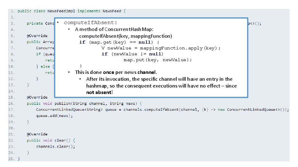  • compute. If. Absent: • A method of Concurrent. Hash. Map: compute. If.