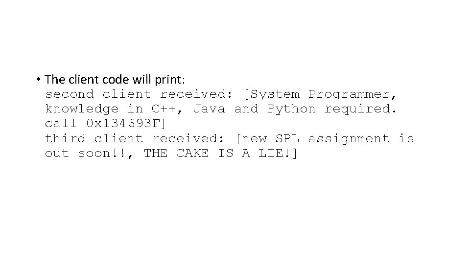  • The client code will print: second client received: [System Programmer, knowledge in