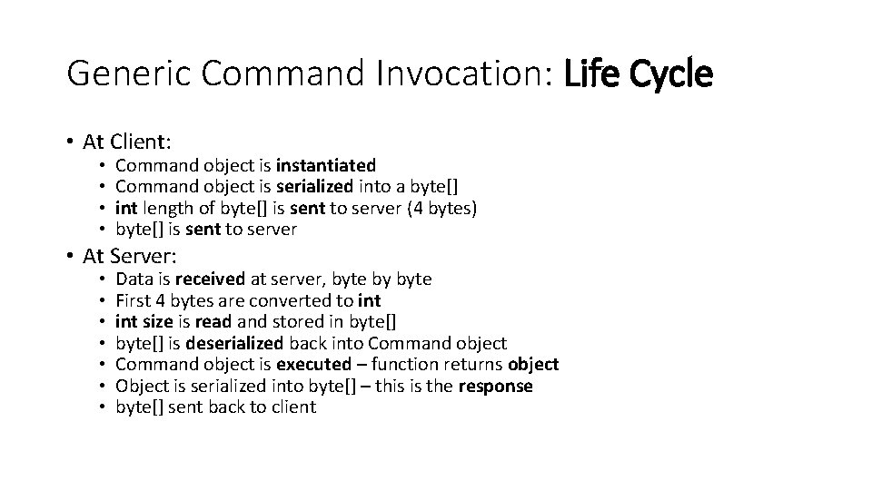 Generic Command Invocation: Life Cycle • At Client: • • Command object is instantiated