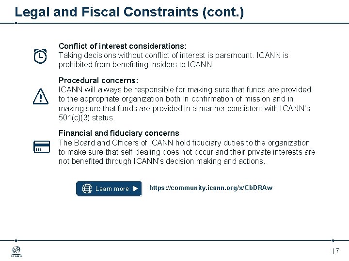 Legal and Fiscal Constraints (cont. ) Conflict of interest considerations: Taking decisions without conflict