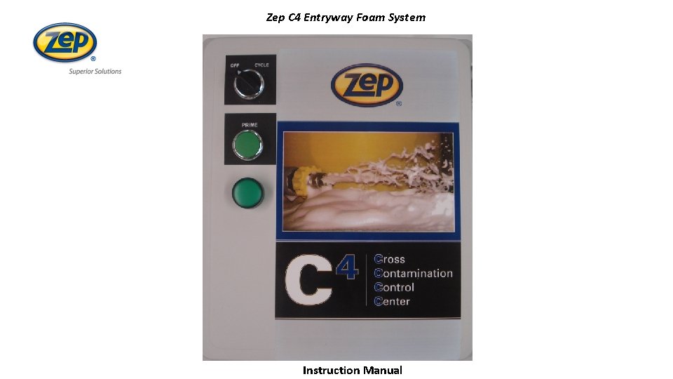 Zep. Zep C 4 Entryway Foam System uction. Instruction Manual 