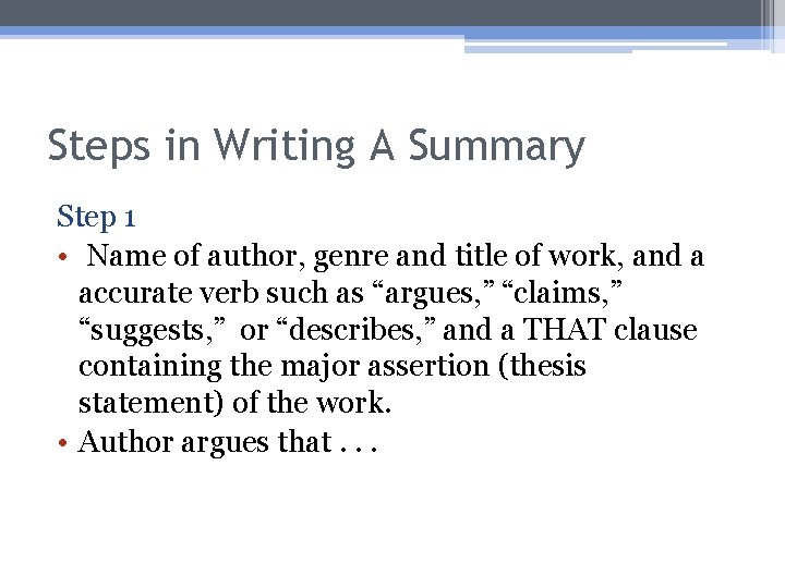 Steps in Writing A Summary Step 1 • Name of author, genre and title