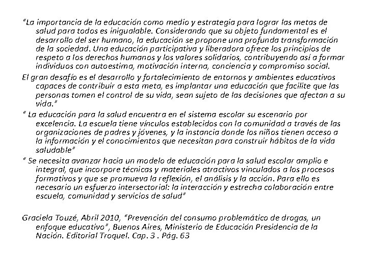 “La importancia de la educación como medio y estrategia para lograr las metas de
