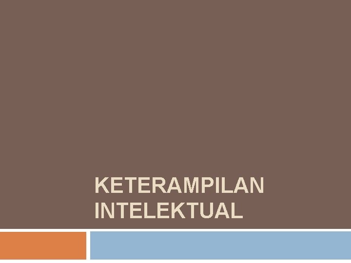 KETERAMPILAN INTELEKTUAL 