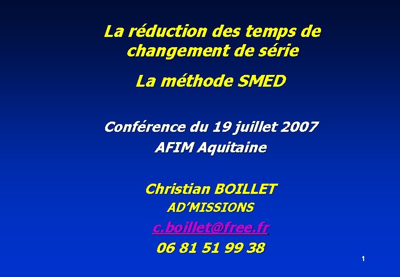 La réduction des temps de changement de série La méthode SMED Conférence du 19 La réduction des temps de changement de série La méthode SMED Conférence du 19