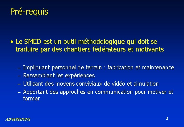 Pré-requis • Le SMED est un outil méthodologique qui doit se traduire par des Pré-requis • Le SMED est un outil méthodologique qui doit se traduire par des