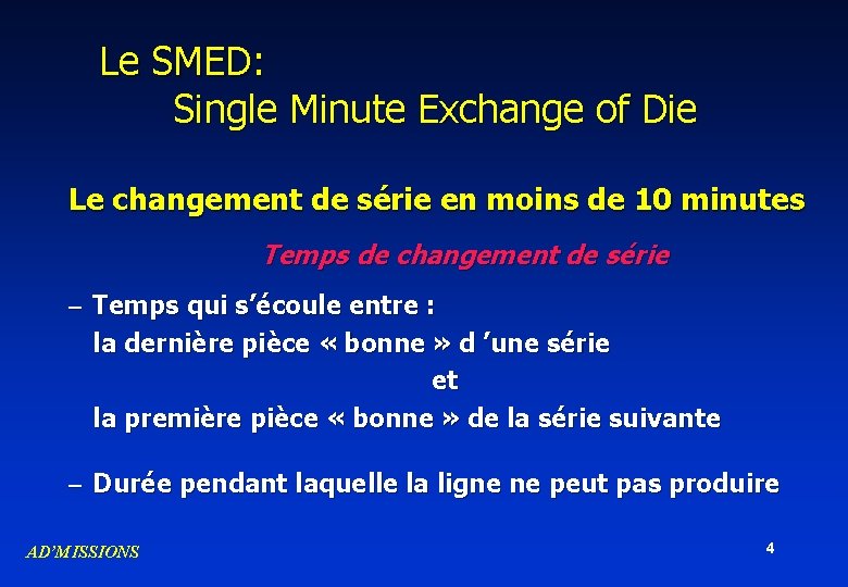 Le SMED: Single Minute Exchange of Die Le changement de série en moins de Le SMED: Single Minute Exchange of Die Le changement de série en moins de