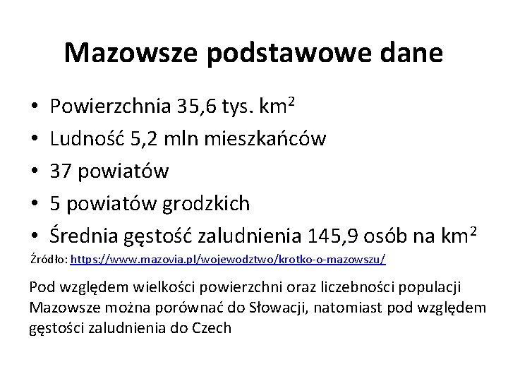 Mazowsze podstawowe dane • • • Powierzchnia 35, 6 tys. km 2 Ludność 5, Mazowsze podstawowe dane • • • Powierzchnia 35, 6 tys. km 2 Ludność 5,