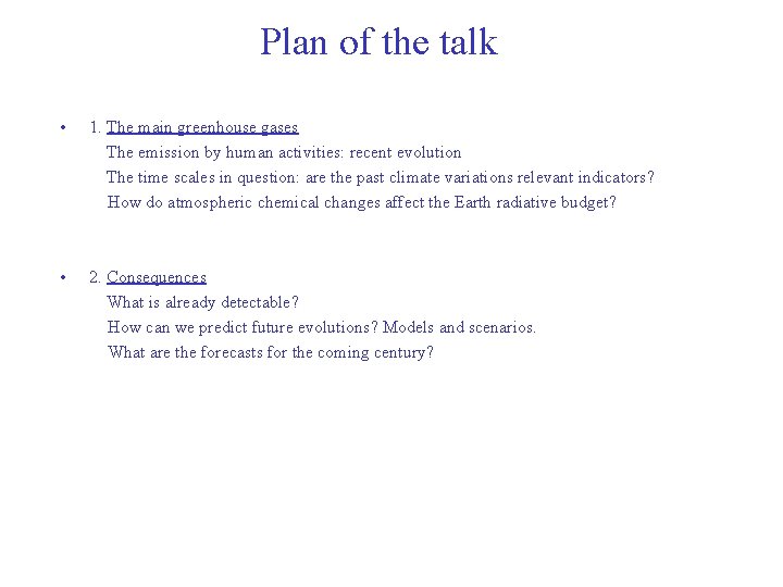 Plan of the talk • 1. The main greenhouse gases The emission by human