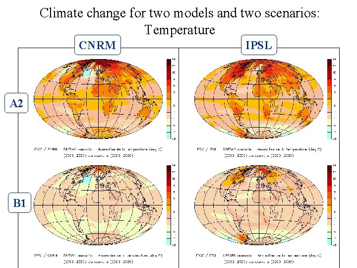 Climate change for two models and two scenarios: Temperature CNRM A 2 B 1