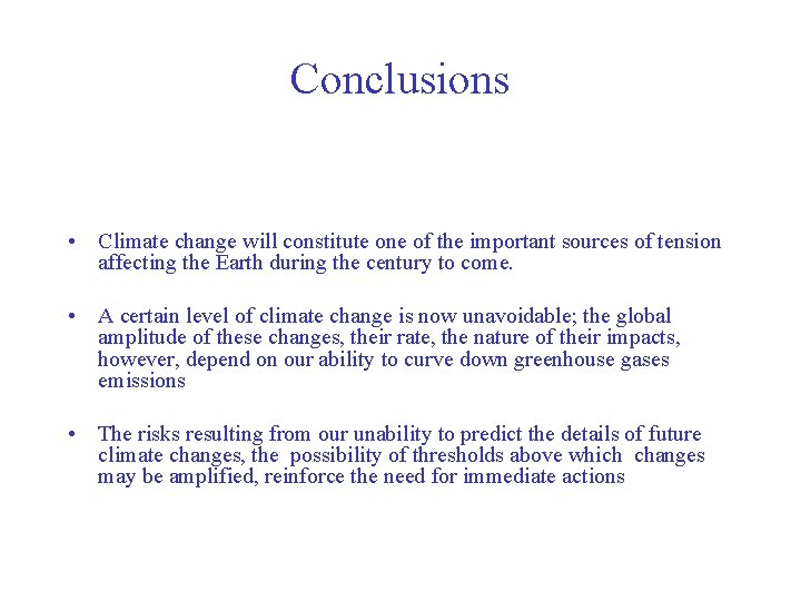 Conclusions • Climate change will constitute one of the important sources of tension affecting