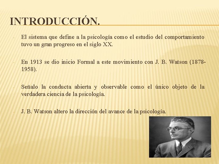 INTRODUCCIÓN. - El sistema que define a la psicología como el estudio del comportamiento INTRODUCCIÓN. - El sistema que define a la psicología como el estudio del comportamiento