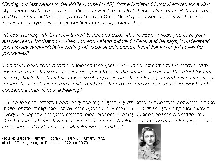 “During our last weeks in the White House [1953], Prime Minister Churchill arrived for