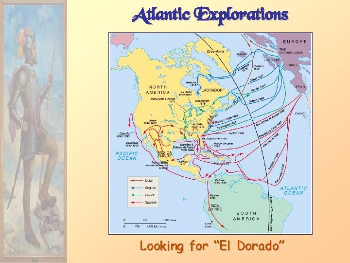 Atlantic Explorations Looking for “El Dorado” 