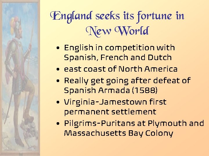 England seeks its fortune in New World • English in competition with Spanish, French