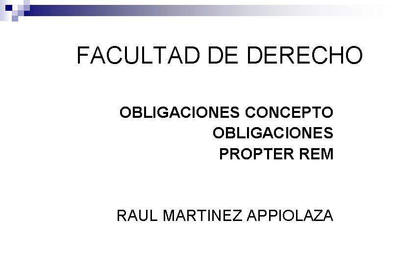 FACULTAD DE DERECHO OBLIGACIONES CONCEPTO OBLIGACIONES PROPTER REM RAUL MARTINEZ APPIOLAZA 