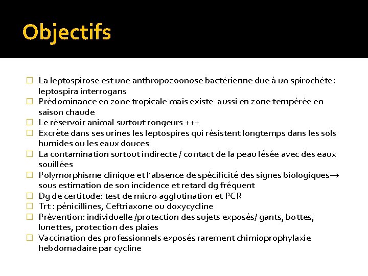 Objectifs � � � � � La leptospirose est une anthropozoonose bactérienne due à